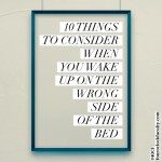10 Things To Consider When You Wake Up On The Wrong Side Of The Bed