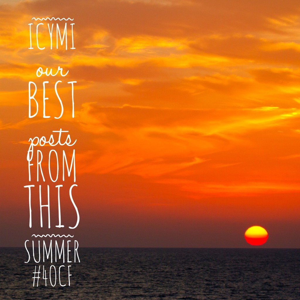 ICYMI Our Best Posts from this Summer