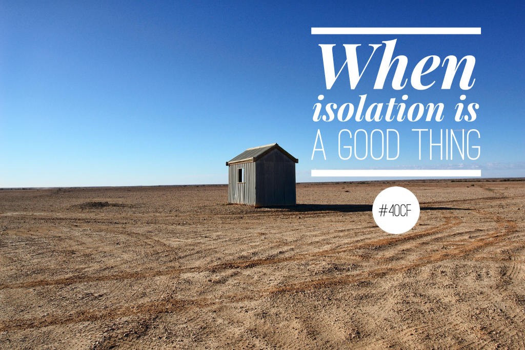 When Isolation Is A Good Thing