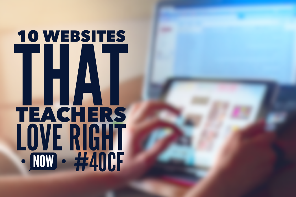 10 Websites That Teachers Love Right Now!