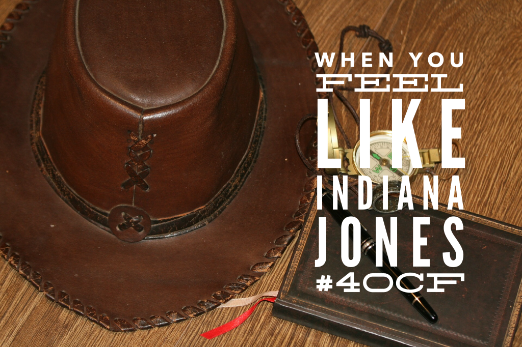 When You Feel Like Indiana Jones