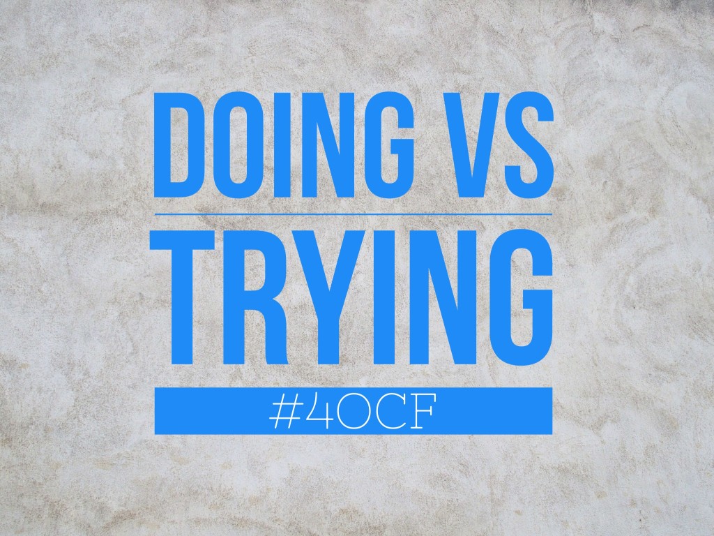 Doing vs Trying
