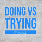 Doing vs Trying