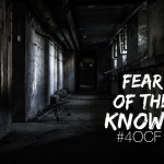 Fear of the Known