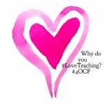 Why do you #LoveTeaching?