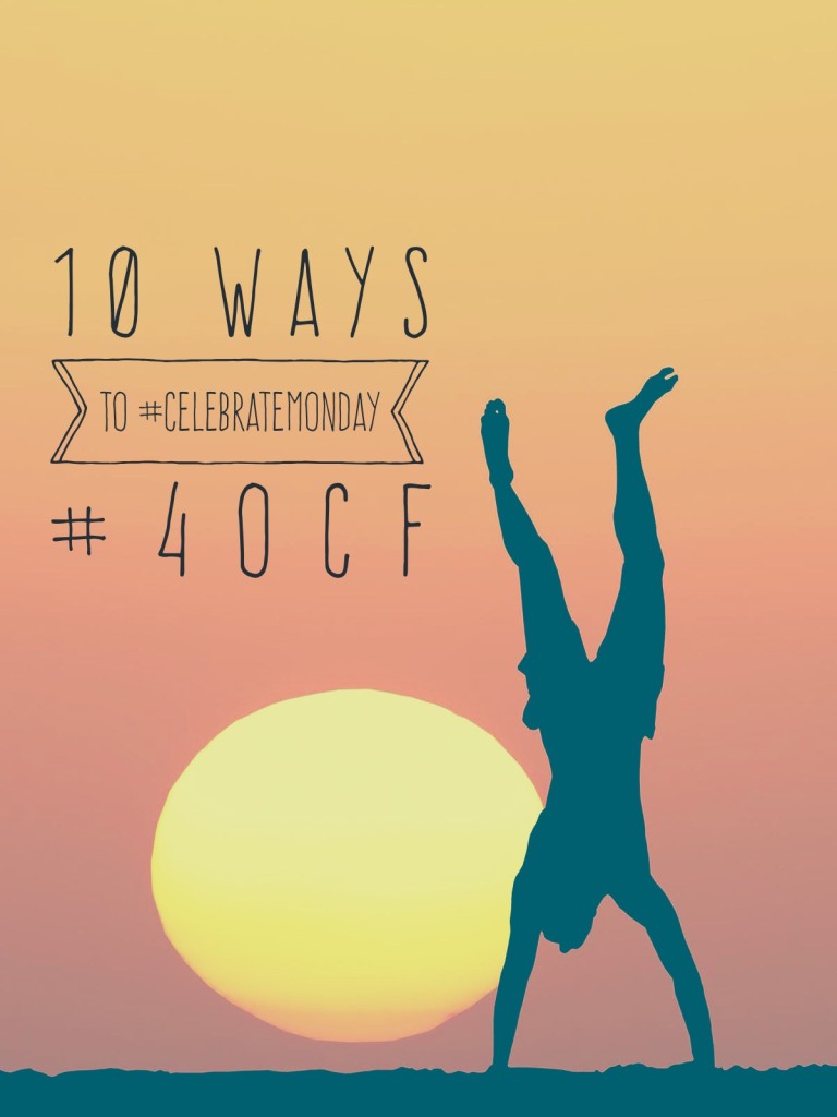 10 Ways to #CelebrateMonday