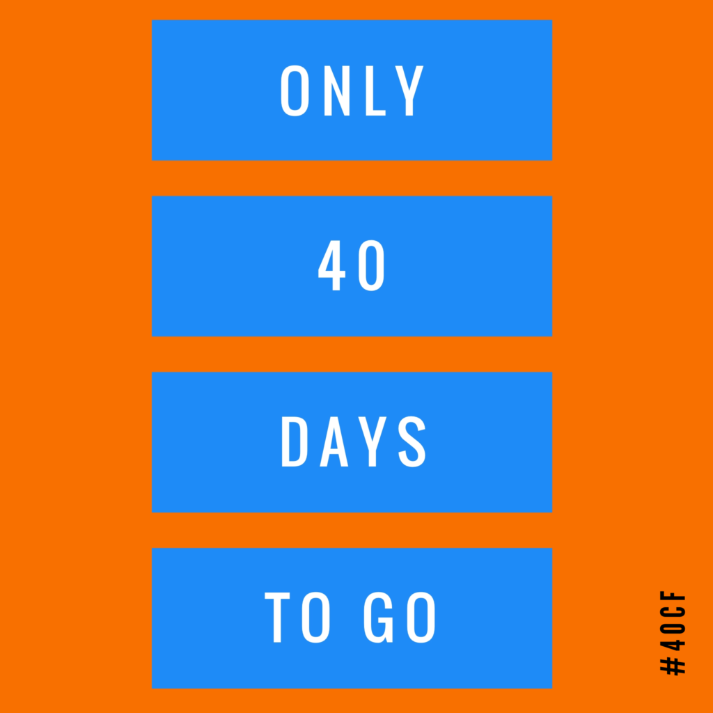 Only 40 Days To Go