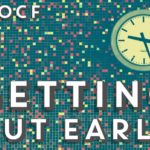 Getting Out Early