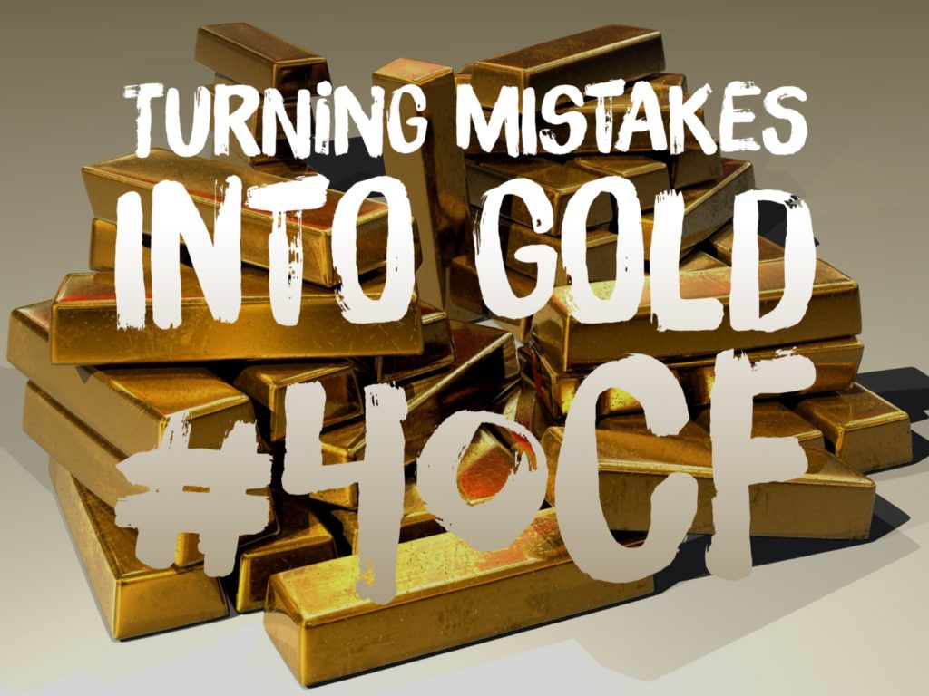 Turning Mistakes Into Gold