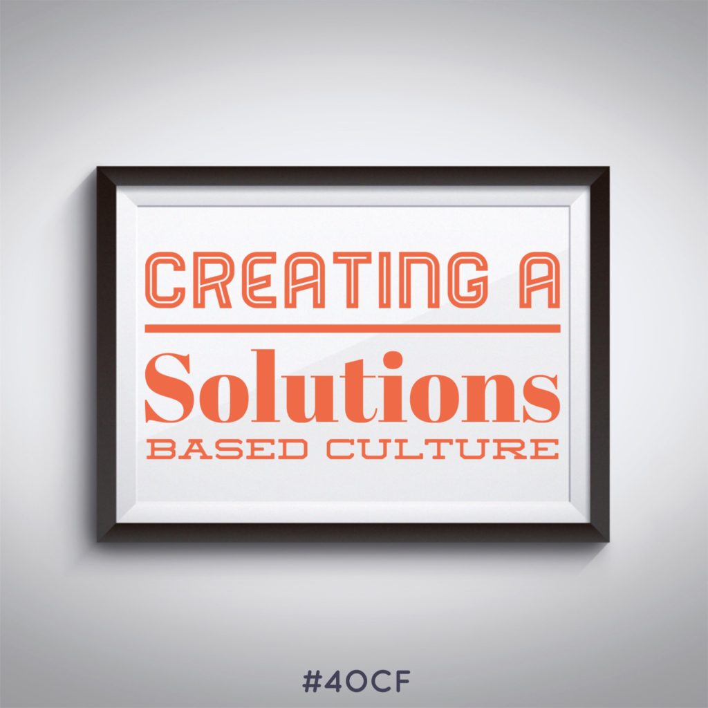 Creating a Solutions Based Culture