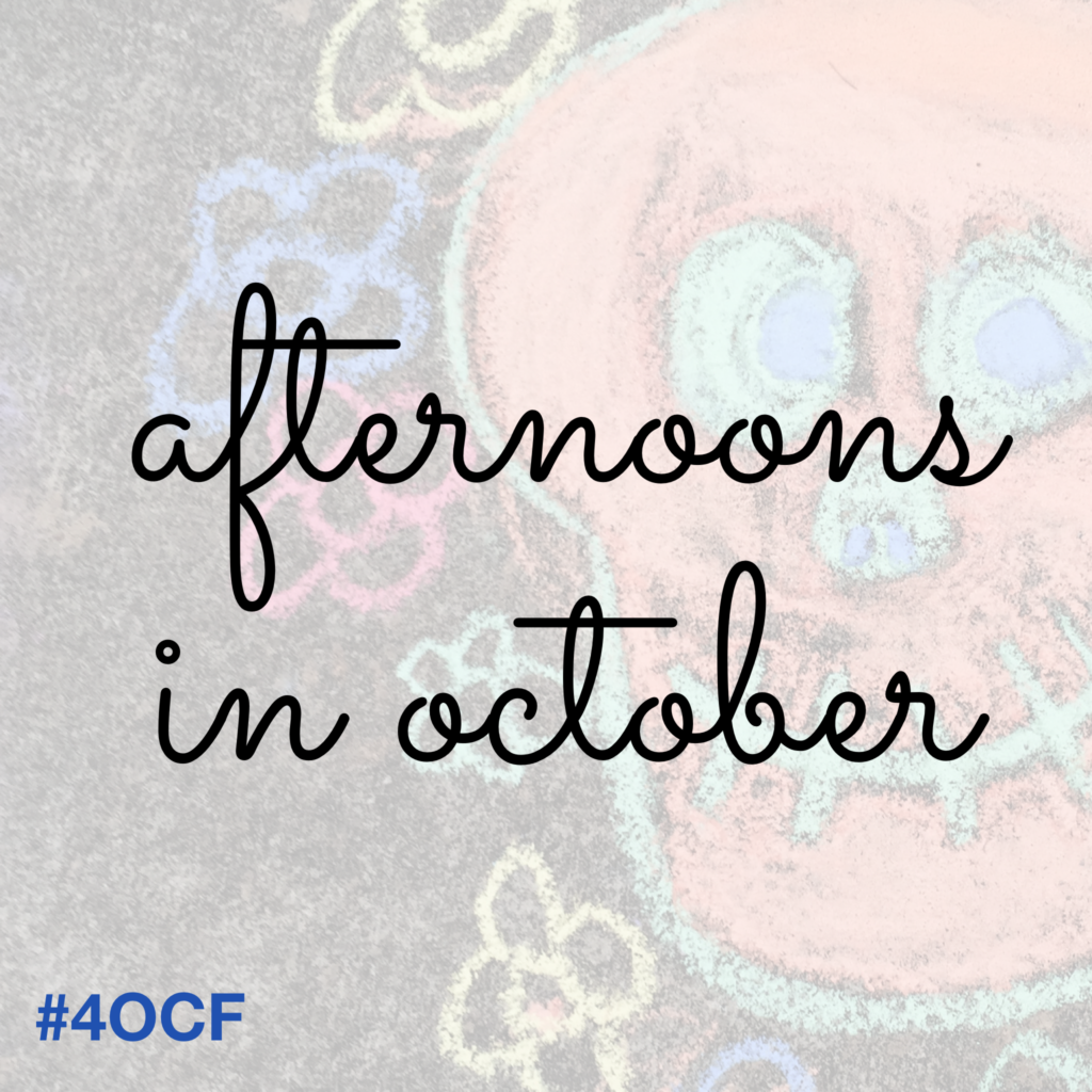 Afternoons in October