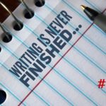 Writing is never finished…
