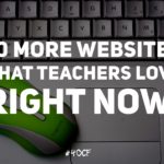 10 More Websites that Teachers Love Right Now!