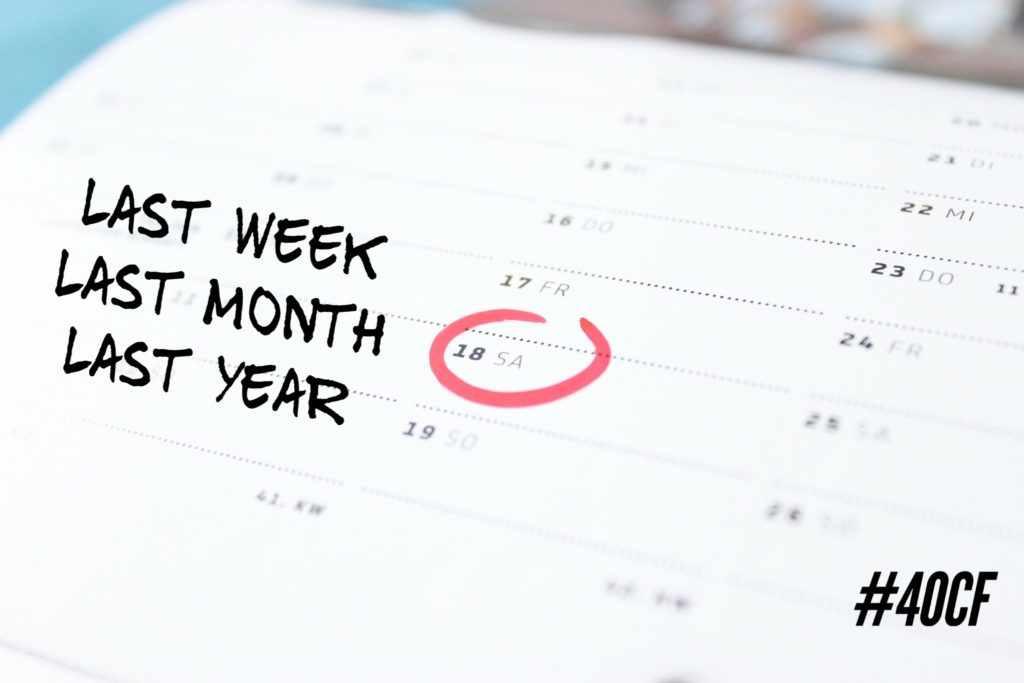 Last Week, Last Month, Last Year