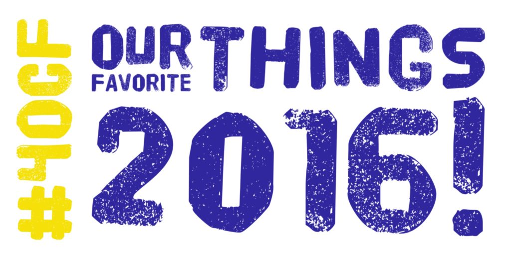 Our Favorite Things 2016!