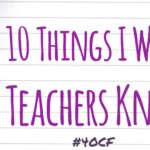 10 Things I Wish Teachers Knew