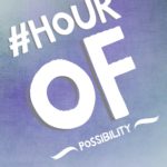 #HourOfPossibility