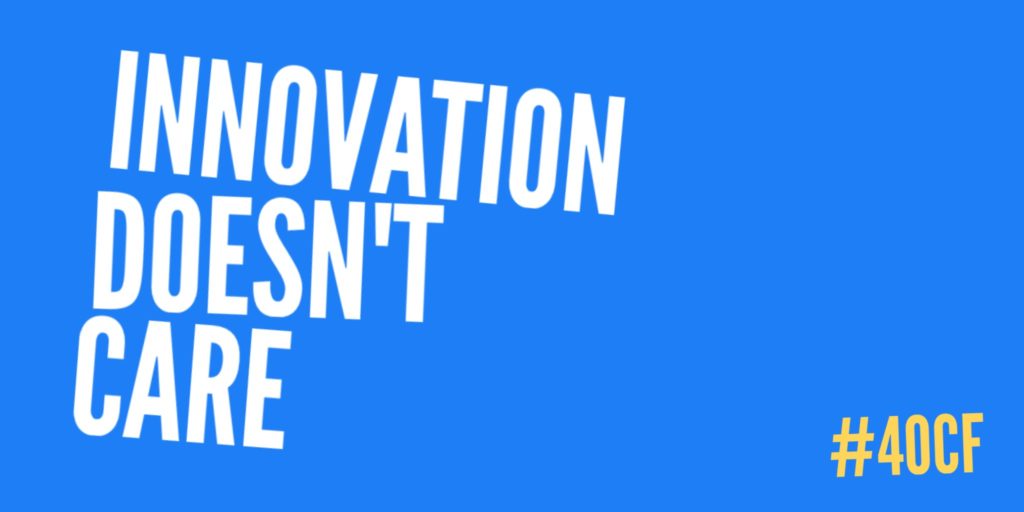 Innovation Doesn’t Care
