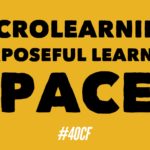MicroLearning: Purposeful Learning Spaces