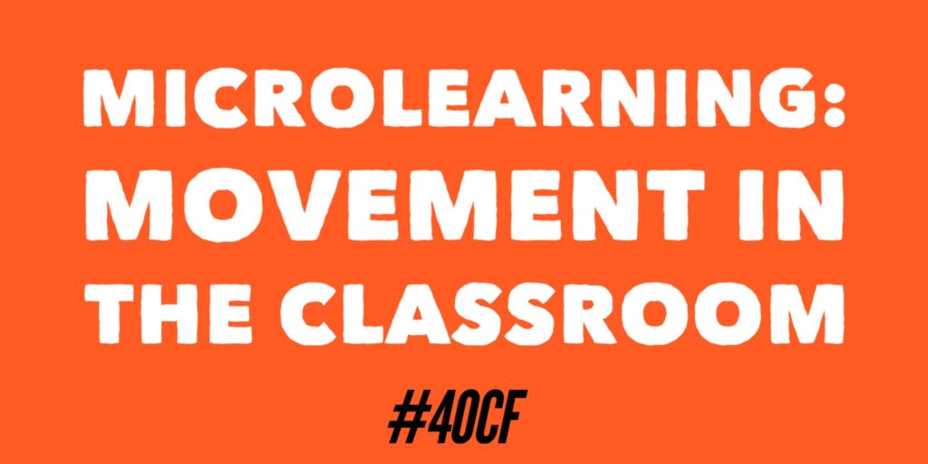 MicroLearning: Movement in the Classroom