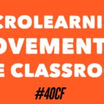 MicroLearning: Movement in the Classroom