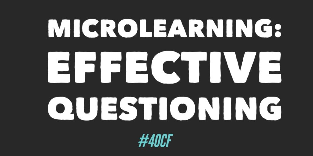 MicroLearning: Effective Questioning