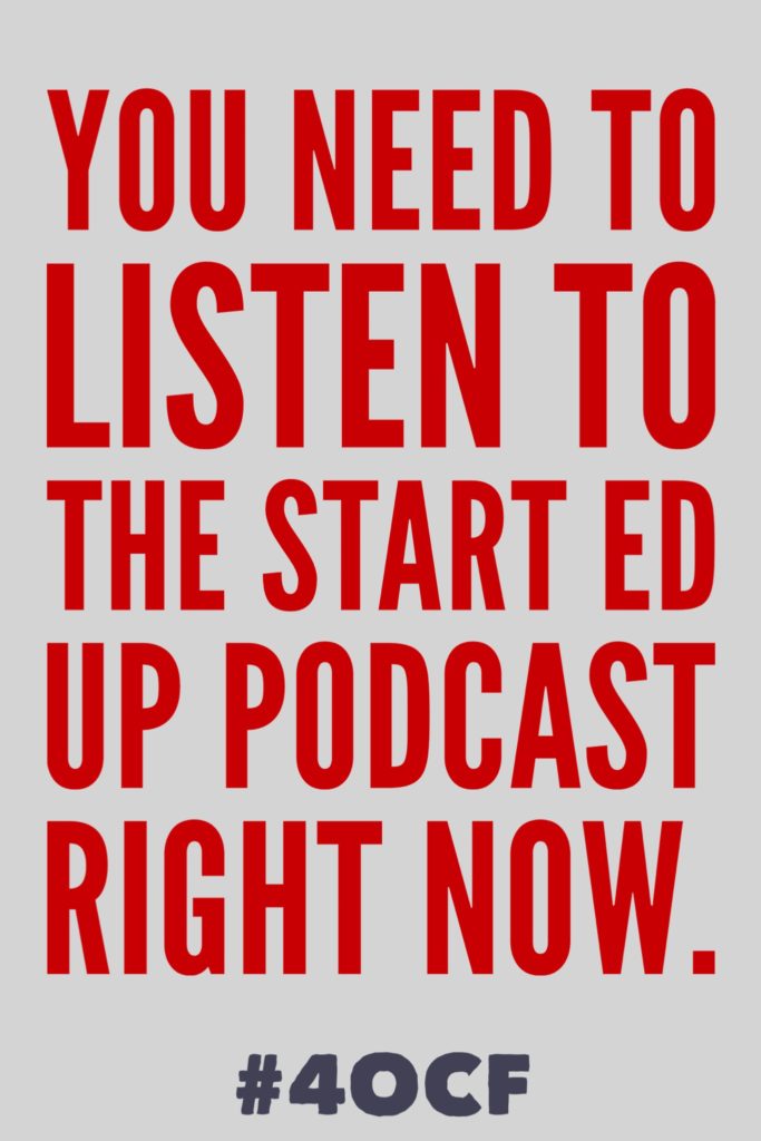 Time to Listen: Start Ed Up Podcast
