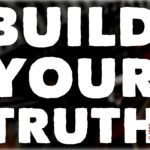 Build Your Truth