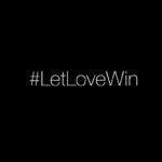 #LetLoveWin