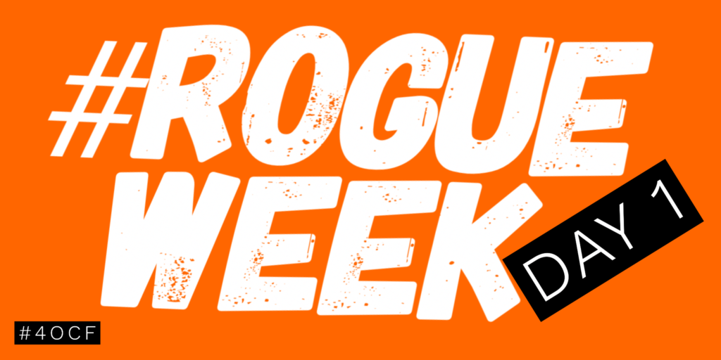 #ROGUEWeek Day 1