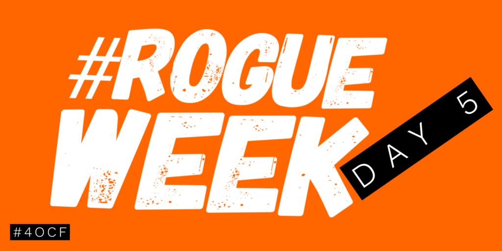 #ROGUEWeek Day 5