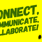 Connect, Communicate, Collaborate!