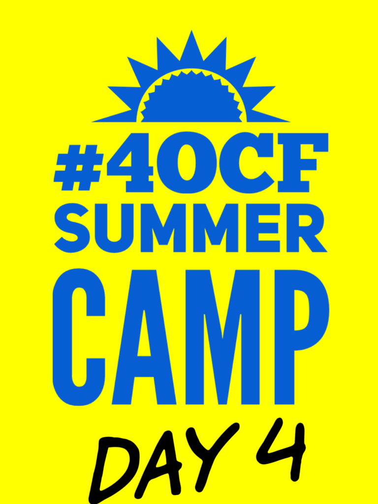 #4OCFSummerCamp Day 4