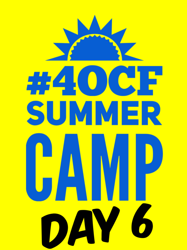 #4OCFSummerCamp Day 6