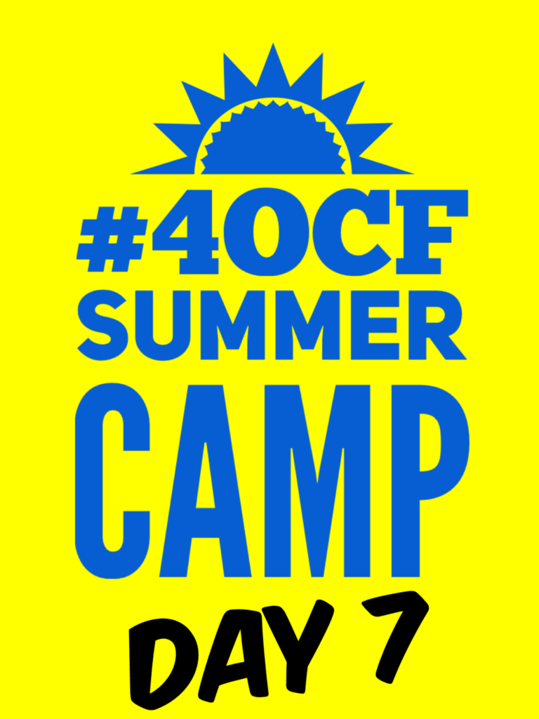 #4OCFSummerCamp Day 7