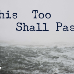 This Too Shall Pass
