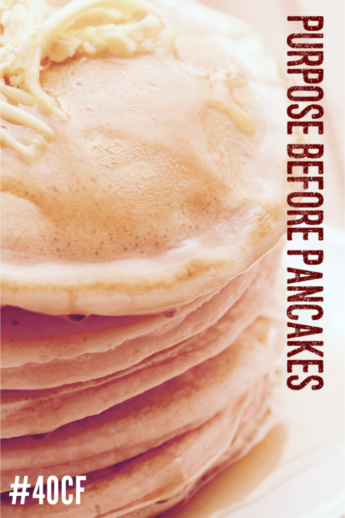 Purpose Before Pancakes