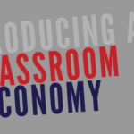 Introducing a Classroom Economy