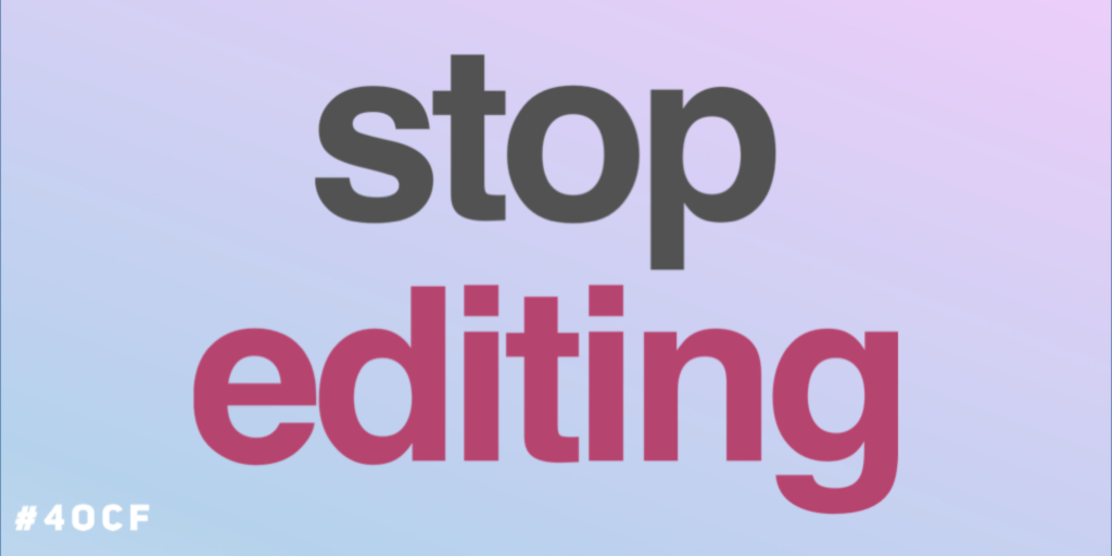 Stop Editing