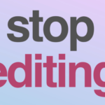 Stop Editing