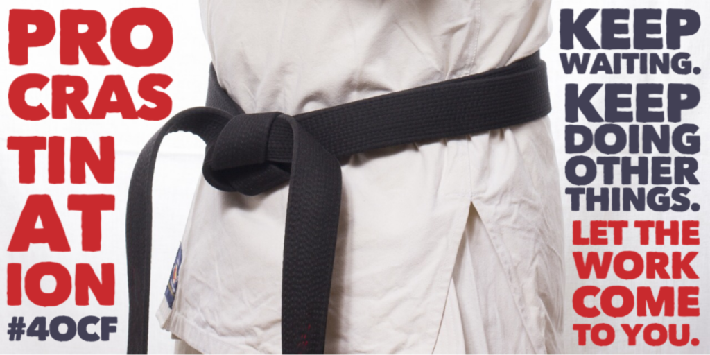 Black Belt in Procrastination