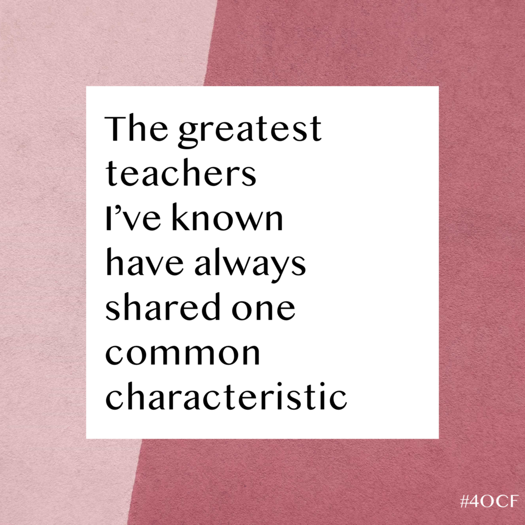 The Greatest Teachers I’ve Known