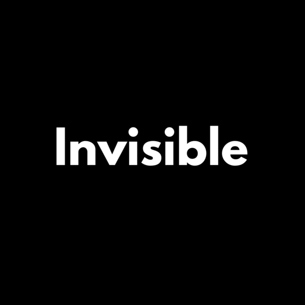 Invisible