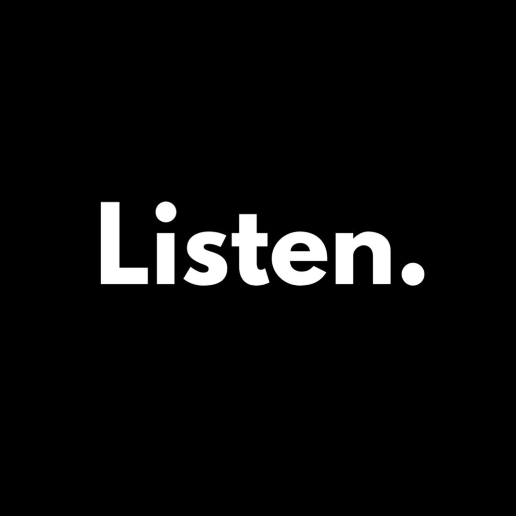 Listen