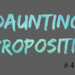 A Daunting Proposition