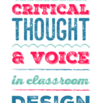 Critical Thought & Voice in Classroom Design