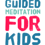 Guided Meditation for Kids