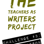 Teachers as Writers: Worst Lesson