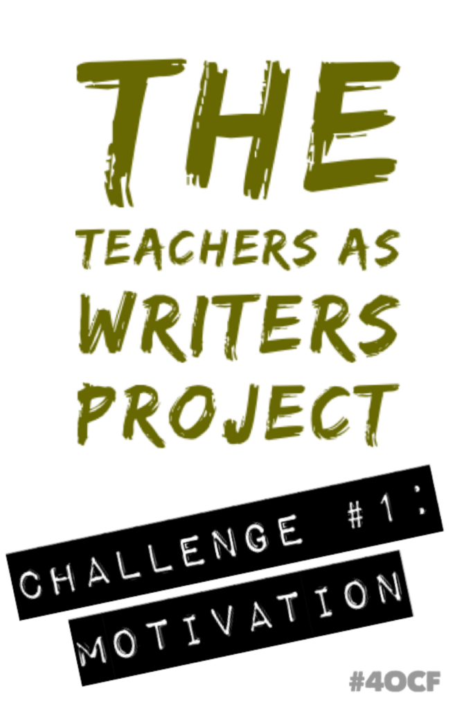 Teachers as Writers: Motivation
