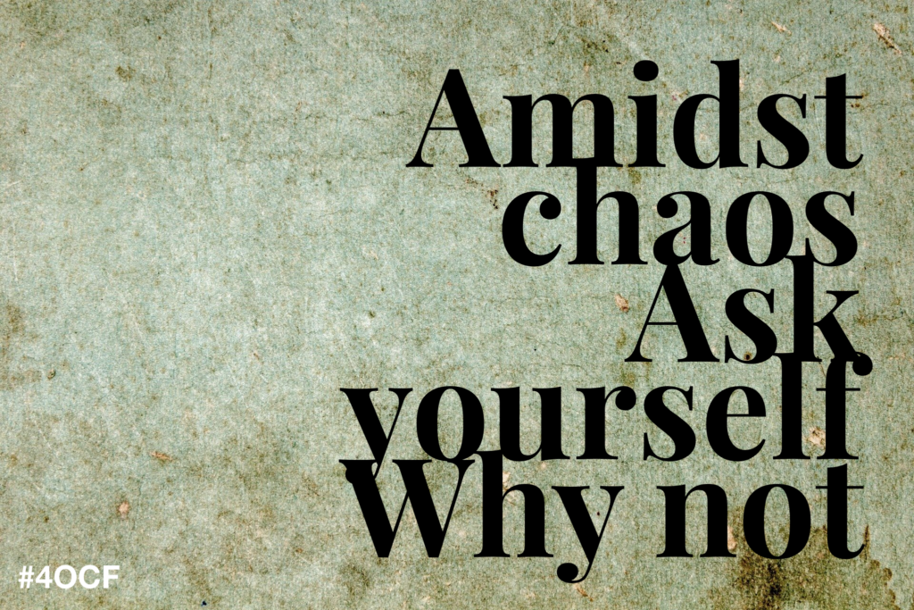 Amidst Chaos